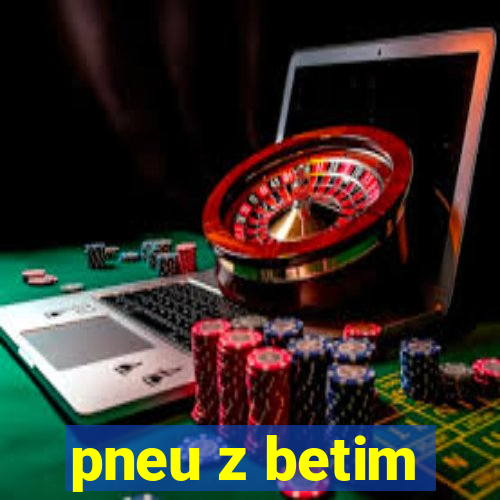 pneu z betim